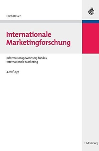 Internationale Marketingforschung - Informationsgewinnung Fur Das Internationale Marketing