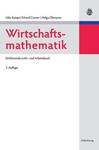Wirtschaftsmathematik - Einfuhrendes Lehr- Und Arbeitsbuch