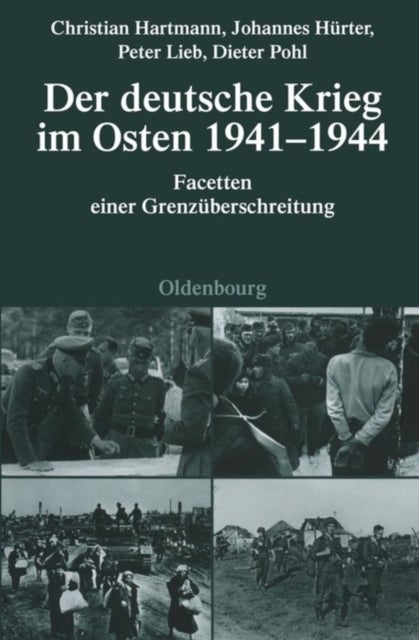 Der Deutsche Krieg Im Osten 1941-1944 - Facetten Einer Grenzuberschreitung