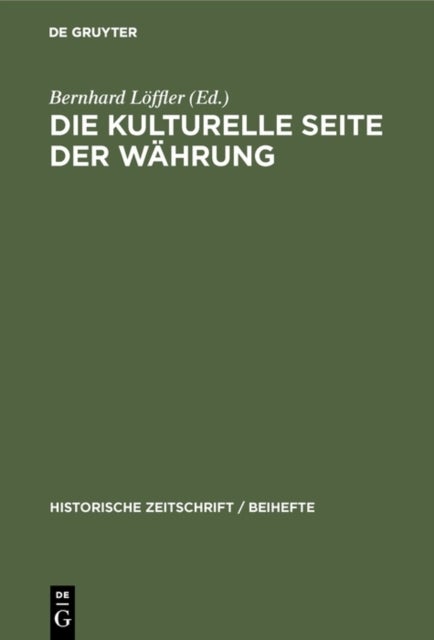 Die Kulturelle Seite Der Wahrung - Europaische Wahrungskulturen, Geldwerterfahrungen Und Notenbanksysteme Im 20. Jahrhundert