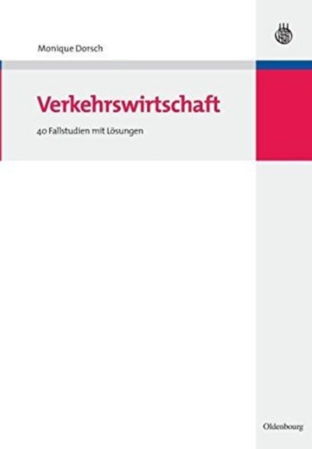 Verkehrswirtschaft - 40 Fallstudien Mit Losungen