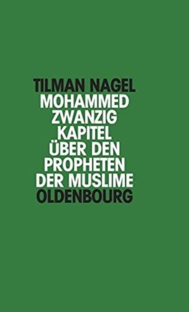 Mohammed - Zwanzig Kapitel Uber Den Propheten Der Muslime