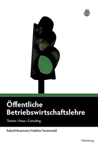 Offentliche Betriebswirtschaftslehre - Theorie - PRAXIS - Consulting