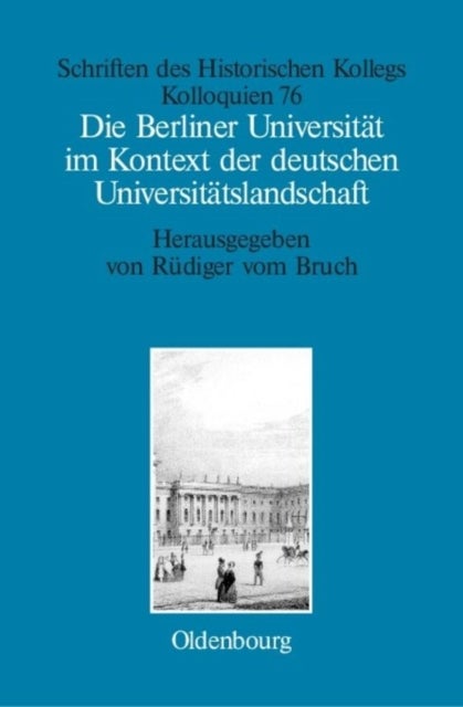 Die Berliner Universitat Im Kontext Der Deutschen Universitatslandschaft Nach 1800, Um 1860 Und Um 1910
