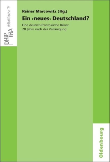 ''neues'' Deutschland? Eine deutsch-französische Bilanz 20 Jahre nach der Vereinigung