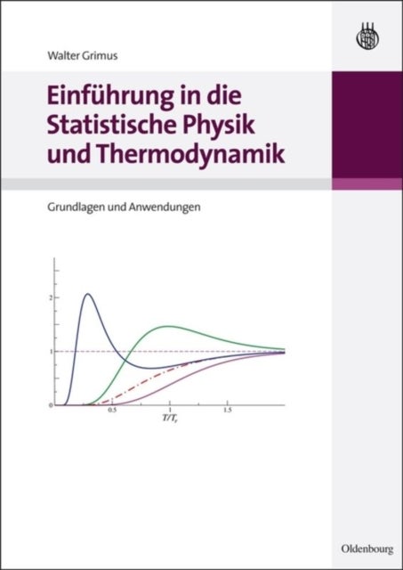 Einfuhrung in die Statistische Physik und Thermodynamik