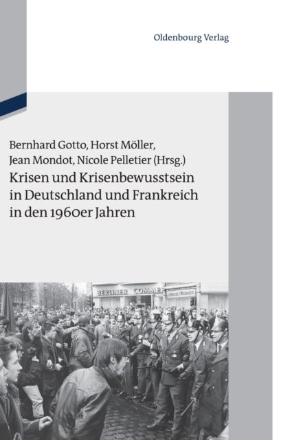 Krisen und Krisenbewusstsein in Deutschland und Frankreich in den 1960er Jahren