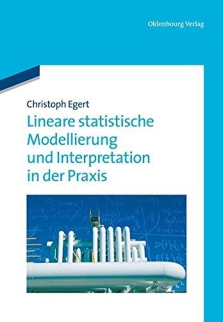 Lineare Statistische Modellierung Und Interpretation in Der PRAXIS
