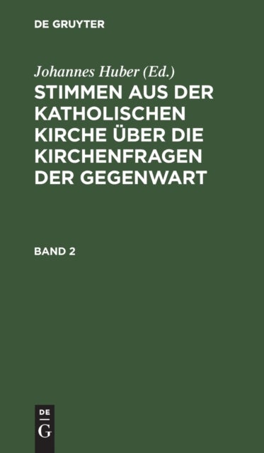 Stimmen aus der katholischen Kirche über die Kirchenfragen der Gegenwart. Band 2