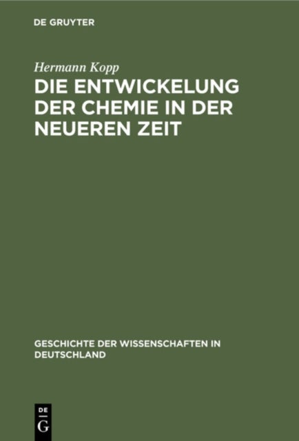 Die Entwickelung Der Chemie in Der Neueren Zeit