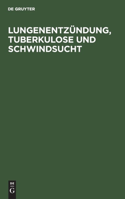 Lungenentzundung, Tuberkulose Und Schwindsucht - Zwolf Briefe an Einen Freund