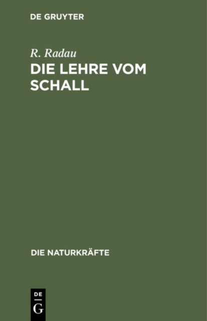 Die Lehre Vom Schall - Gemeinsatzliche Darstellung Der Akustik