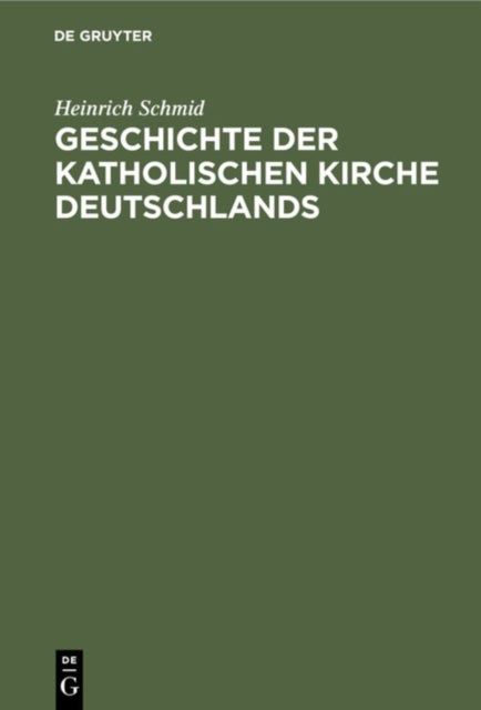 Geschichte Der Katholischen Kirche Deutschlands - Von Der Mitte Des 18. Jahrhunderts Bis in Die Gegenwart