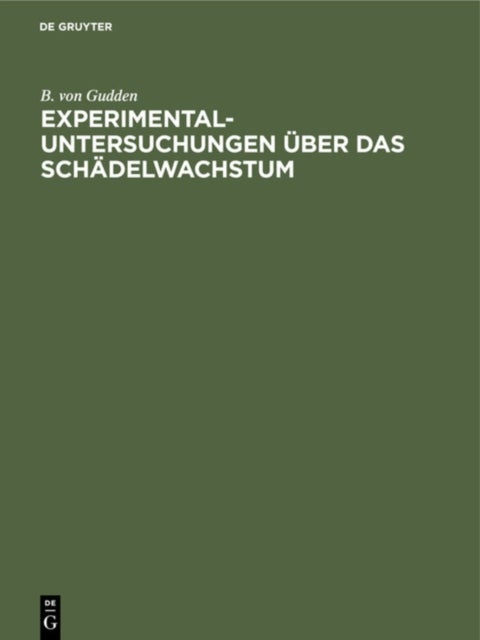 Experimental-Untersuchungen Uber Das Schadelwachstum