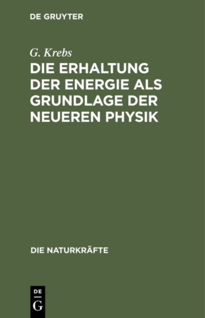 Die Erhaltung Der Energie ALS Grundlage Der Neueren Physik