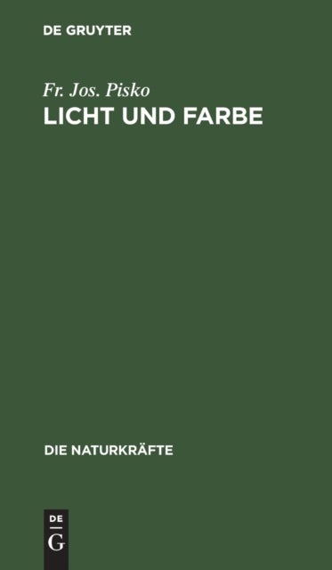 Licht Und Farbe - Eine Gemeinsatzliche Darstellung Der Optik