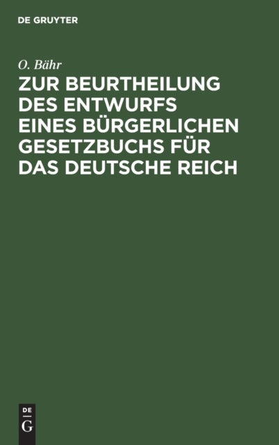 Zur Beurtheilung Des Entwurfs Eines Burgerlichen Gesetzbuchs Fur Das Deutsche Reich