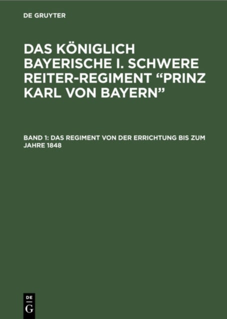 Das Regiment von der Errichtung bis zum Jahre 1848