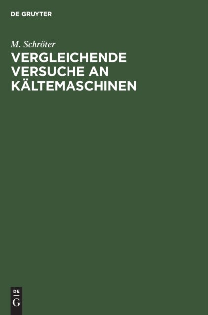 Vergleichende Versuche an Kaltemaschinen