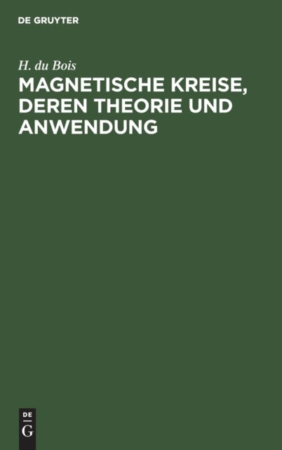 Magnetische Kreise, deren Theorie und Anwendung