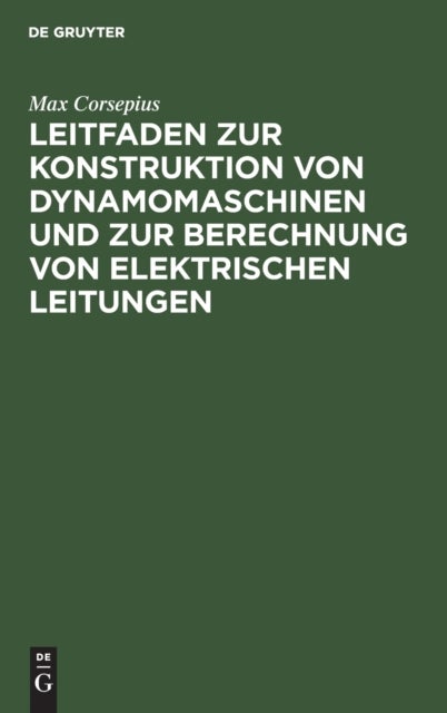 Leitfaden Zur Konstruktion Von Dynamomaschinen Und Zur Berechnung Von Elektrischen Leitungen