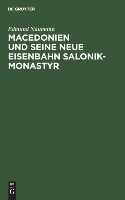Macedonien und seine neue Eisenbahn Salonik-Monastyr
