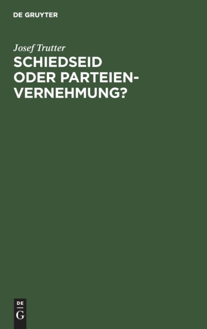 Schiedseid Oder Parteienvernehmung?