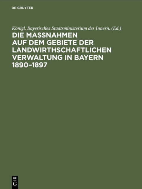 Maßnahmen auf dem Gebiete der landwirthschaftlichen Verwaltung in Bayern 1890–1897
