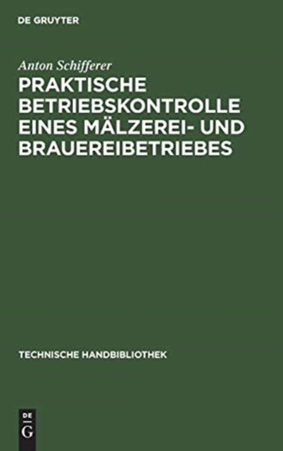 Praktische Betriebskontrolle eines Mälzerei- und Brauereibetriebes