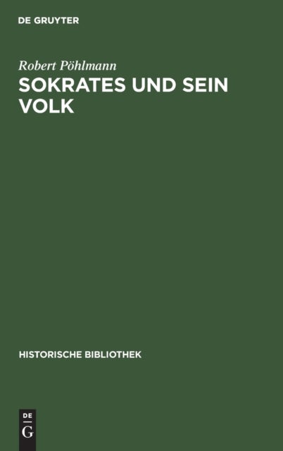 Sokrates und sein Volk - Ein Beitrag Zur Geschichte Der Lehrfreiheit