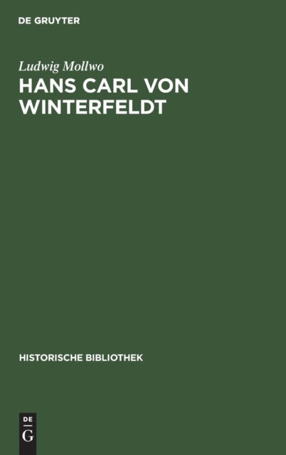 Hans Carl von Winterfeldt - Ein General Friedrichs Des Großen
