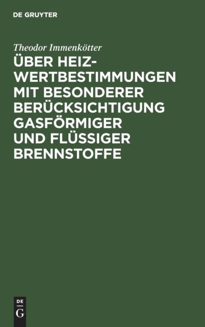 Uber Heizwertbestimmungen Mit Besonderer Berucksichtigung Gasformiger Und Flussiger Brennstoffe