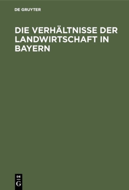 Die Verhaltnisse Der Landwirtschaft in Bayern
