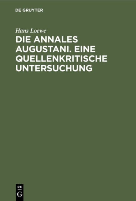 Die Annales Augustani. Eine Quellenkritische Untersuchung - Inaugural-Dissertation