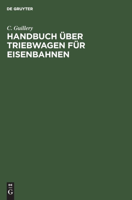 Handbuch Uber Triebwagen Fur Eisenbahnen - Im Auftrage Des Vereins Deutscher Maschinen-Ingenieure