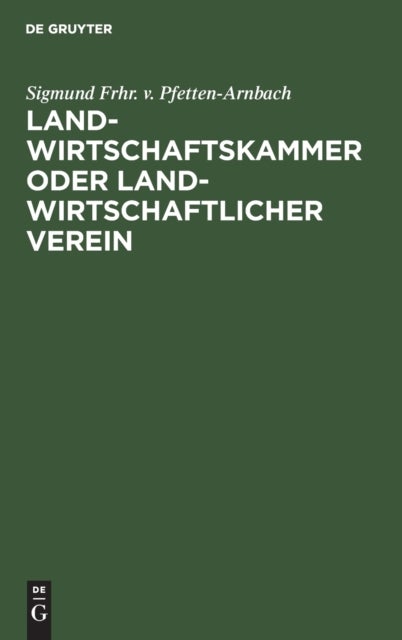 Landwirtschaftskammer oder Landwirtschaftlicher Verein - Fur Die Bayerischen Verhaltnisse Besprochen