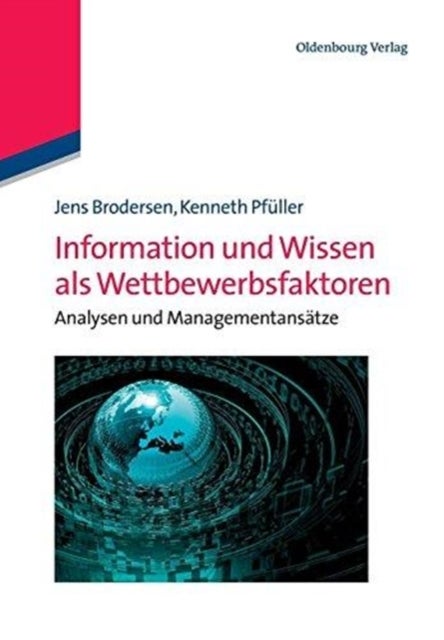 Information und Wissen als Wettbewerbsfaktoren - Analysen Und Managementansatze