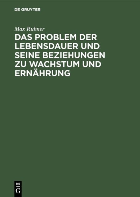 Problem der Lebensdauer und seine Beziehungen zu Wachstum und Ernährung
