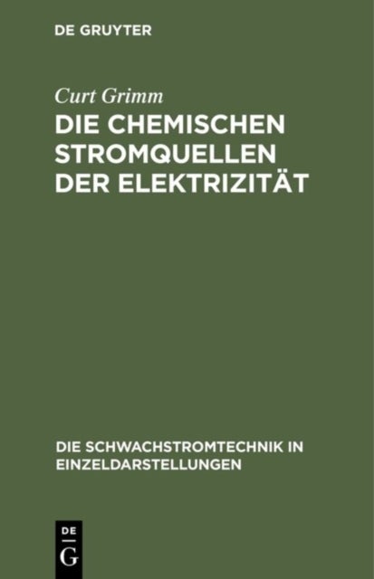 Die Chemischen Stromquellen Der Elektrizitat