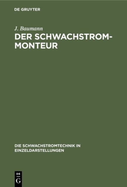 Schwachstrom-Monteur - Ein Handbuch Fur Anlage Und Unterhaltung Von Schwachstromanlagen