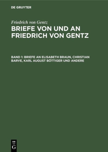 Briefe an Elisabeth Braun, Christian Barve, Karl August Bottiger Und Andere