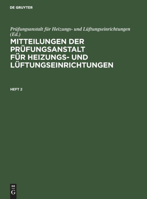 Mitteilungen Der Prufungsanstalt Fur Heizungs- Und Luftungseinrichtungen. Heft 2
