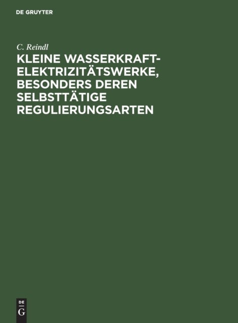 Kleine Wasserkraft-Elektrizitätswerke, besonders deren selbsttätige Regulierungsarten