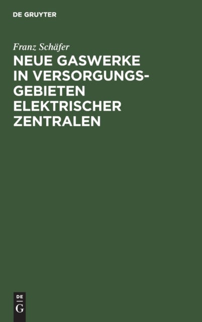 Neue Gaswerke in Versorgungsgebieten elektrischer Zentralen