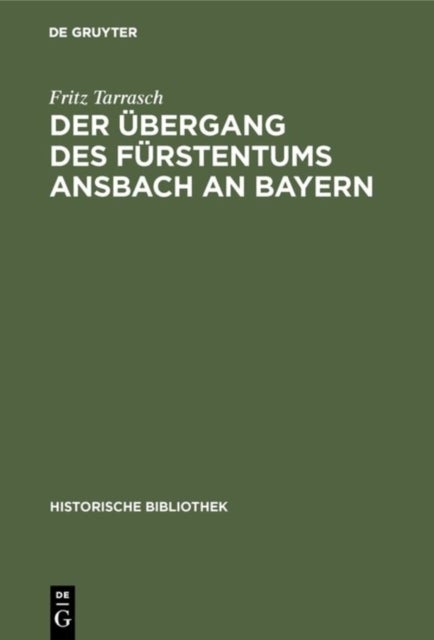 Der Ubergang Des Furstentums Ansbach an Bayern