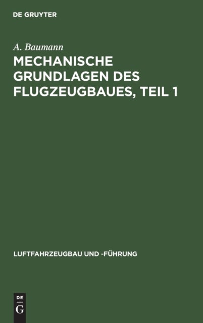 Mechanische Grundlagen Des Flugzeugbaues, Teil 1