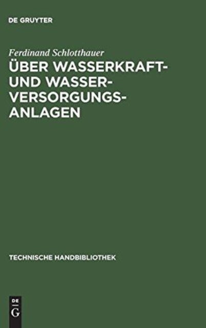 Uber Wasserkraft- und Wasser-Versorgungsanlagen