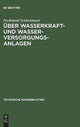 Uber Wasserkraft- und Wasser-Versorgungsanlagen