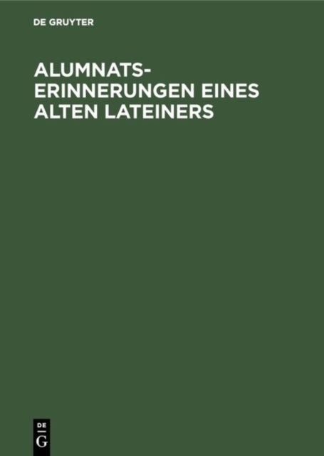 Alumnats-Erinnerungen Eines Alten Lateiners