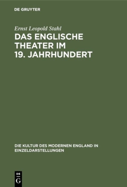 Das englische Theater im 19. Jahrhundert - Seine Buhnenkunst Und Literatur